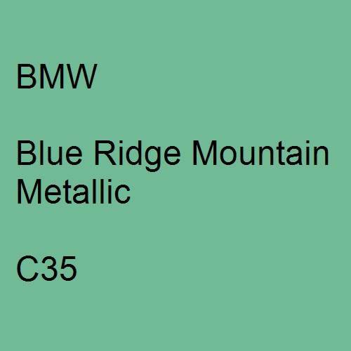 BMW, Blue Ridge Mountain Metallic, C35.